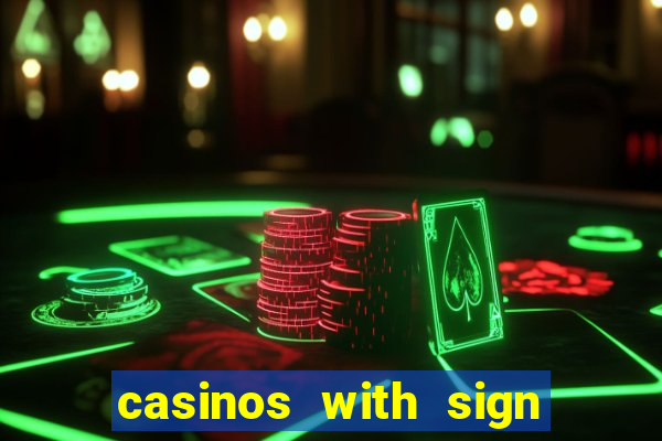 casinos with sign up bonus