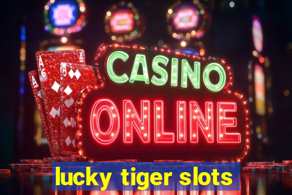 lucky tiger slots