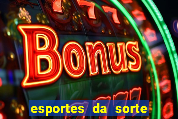 esportes da sorte promo code