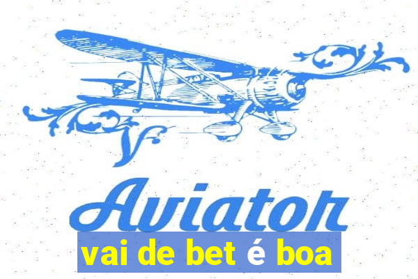 vai de bet é boa