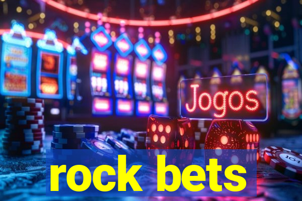 rock bets