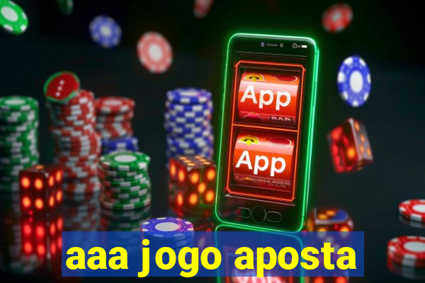 aaa jogo aposta