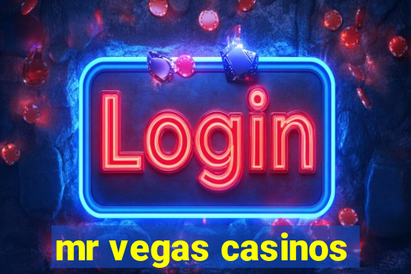 mr vegas casinos