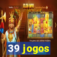 39 jogos