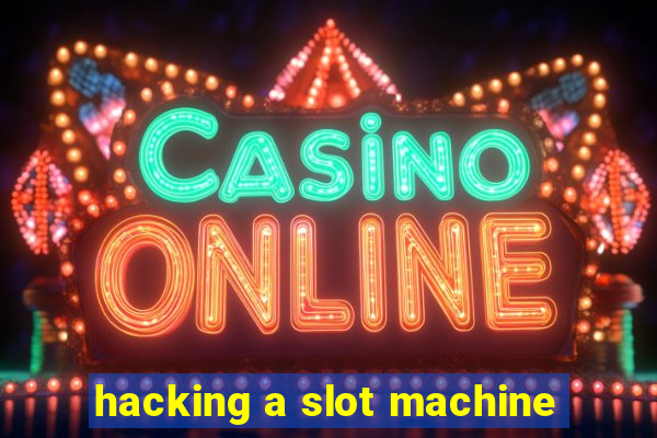 hacking a slot machine