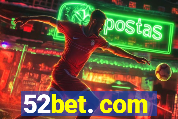 52bet. com