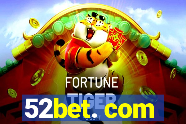 52bet. com