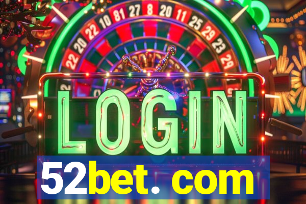 52bet. com