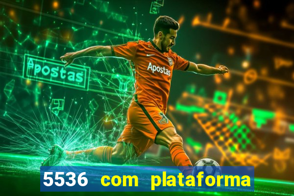 5536 com plataforma de jogos