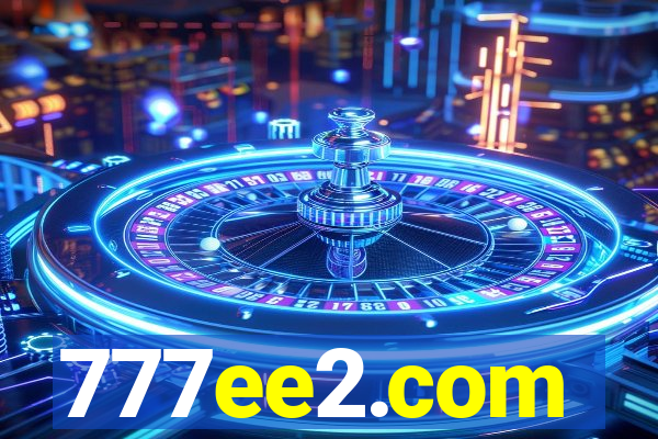 777ee2.com