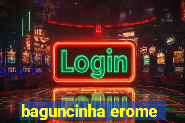 baguncinha erome