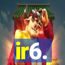 ir6.