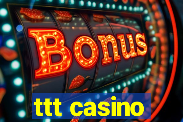 ttt casino