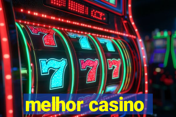 melhor casino