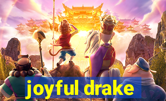 joyful drake