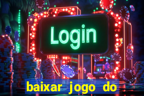 baixar jogo do tigrinho fortune