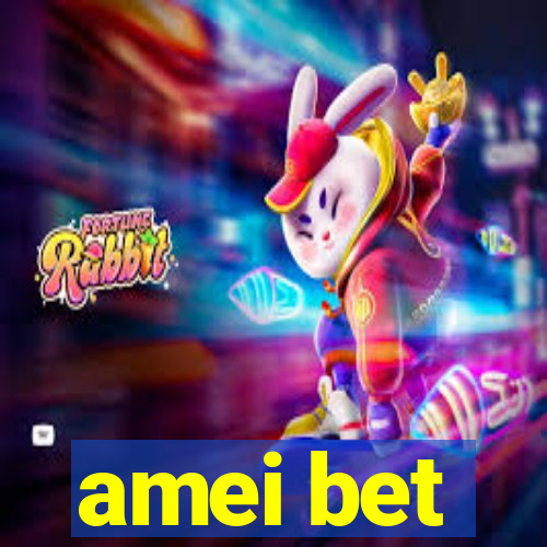 amei bet