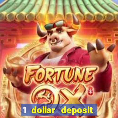 1 dollar deposit online casinos