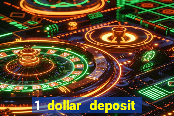 1 dollar deposit online casinos