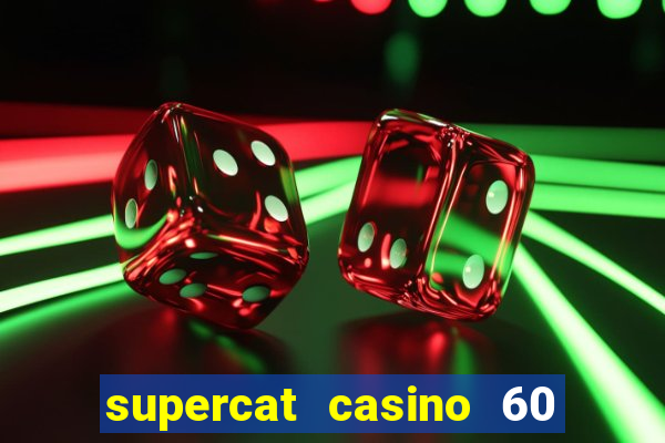 supercat casino 60 free spins