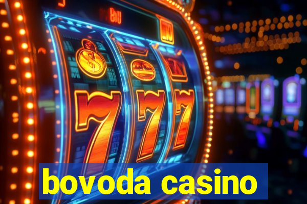 bovoda casino