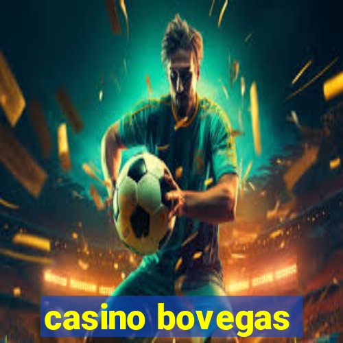 casino bovegas