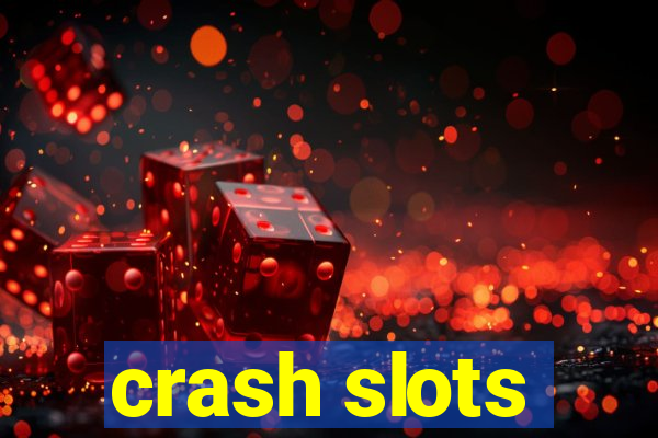 crash slots