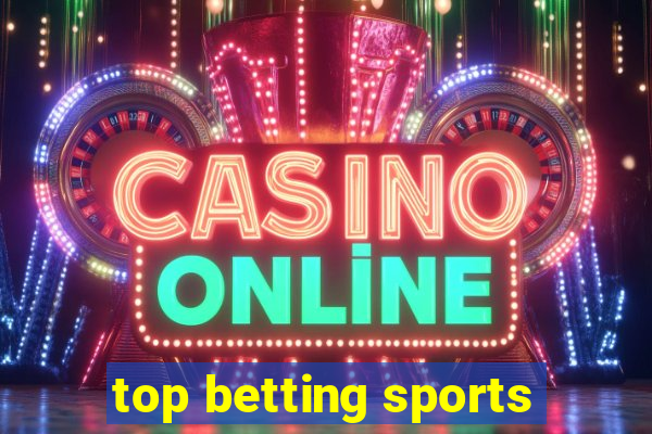 top betting sports