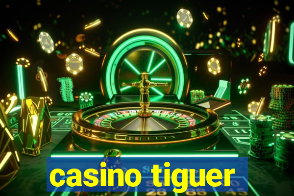 casino tiguer