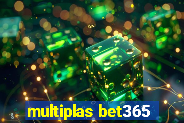 multiplas bet365