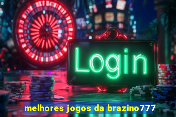 melhores jogos da brazino777