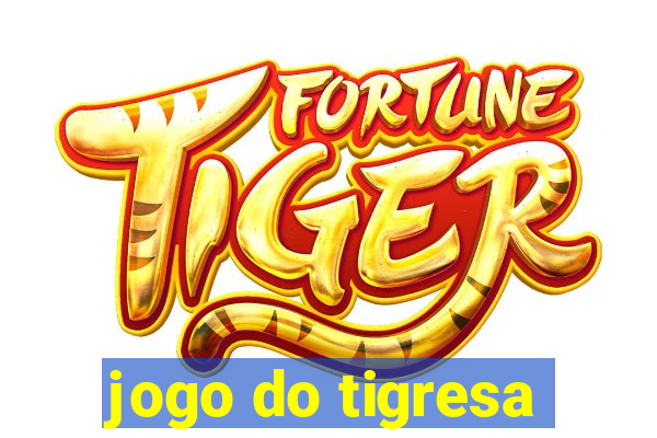 jogo do tigresa