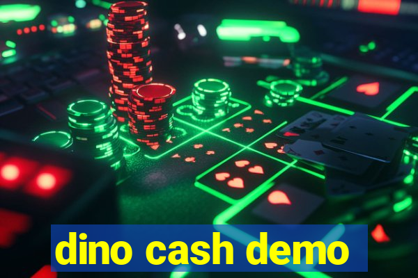 dino cash demo