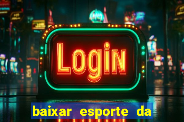 baixar esporte da sorte apk