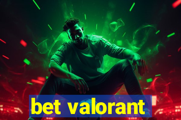 bet valorant