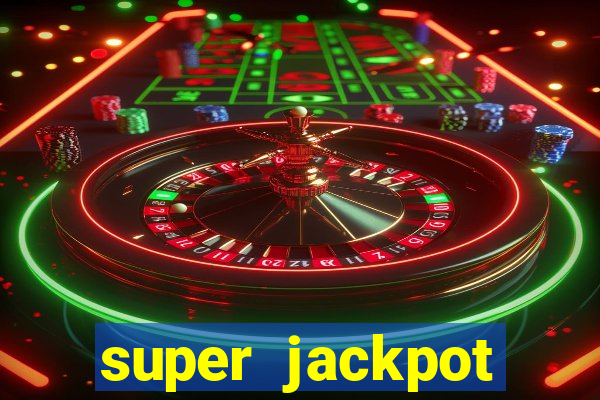 super jackpot casino slots