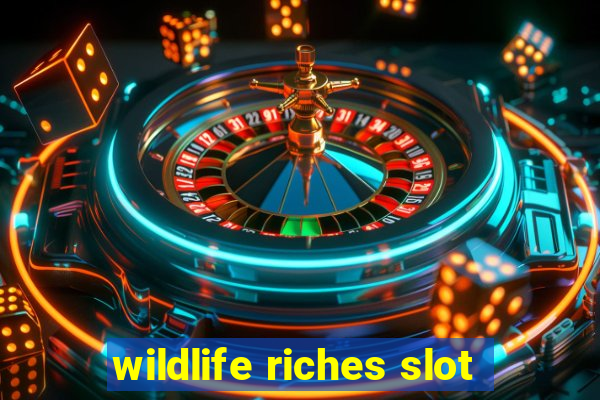 wildlife riches slot