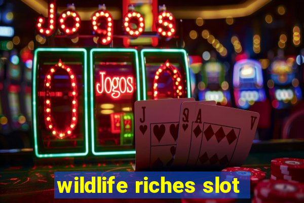 wildlife riches slot