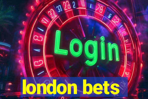 london bets