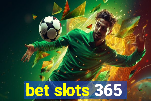 bet slots 365