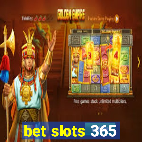 bet slots 365