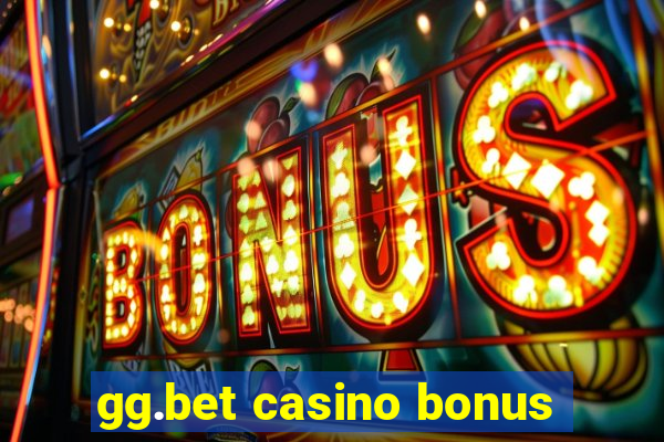 gg.bet casino bonus