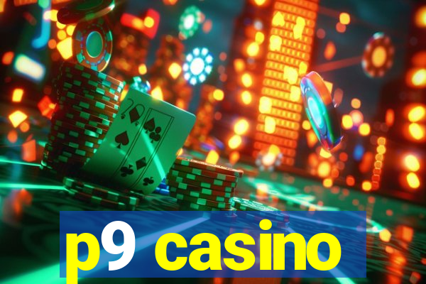 p9 casino