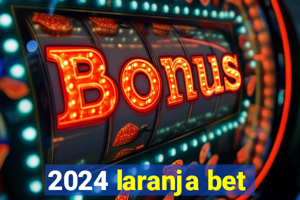 2024 laranja bet