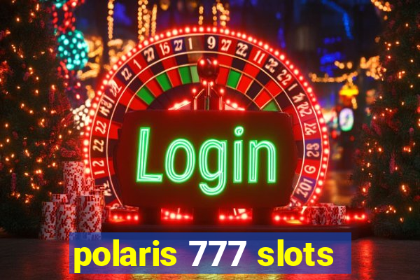 polaris 777 slots