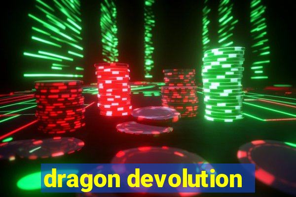 dragon devolution