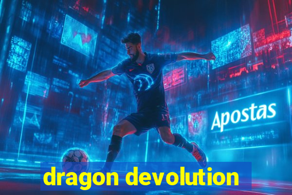 dragon devolution