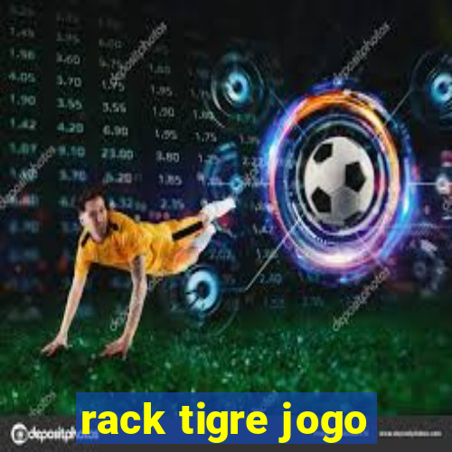 rack tigre jogo