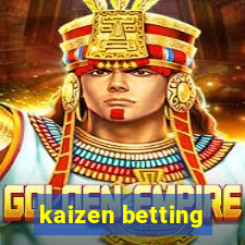 kaizen betting