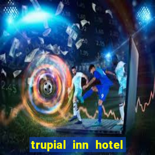 trupial inn hotel & casino